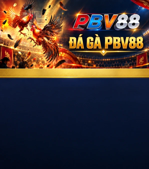 ĐÁ GÀ PBV88
