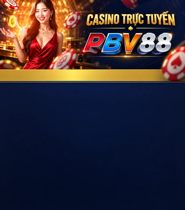 CASINO TRỰC TUYẾN PBV88